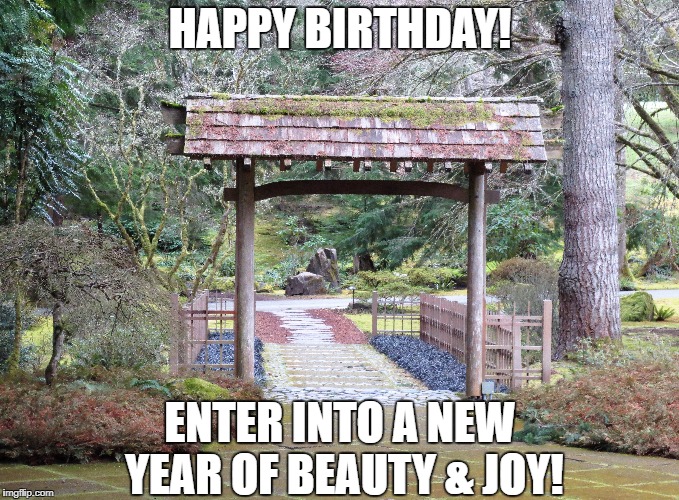 HAPPY BIRTHDAY! ENTER INTO A NEW YEAR OF BEAUTY & JOY! | image tagged in happy birthday | made w/ Imgflip meme maker