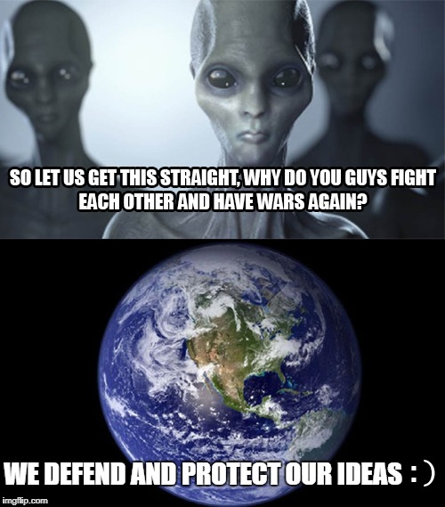 Humanity 101 | WE DEFEND AND PROTECT OUR IDEAS | image tagged in humanity,ideas | made w/ Imgflip meme maker