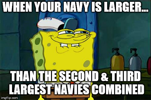 If they had memes in the mid-19th Century (Part 4)  | WHEN YOUR NAVY IS LARGER... THAN THE SECOND & THIRD LARGEST NAVIES COMBINED | image tagged in memes,dont you squidward,navy,great britain,british empire,united kingdom | made w/ Imgflip meme maker