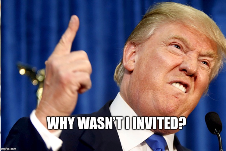 WHY WASN’T I INVITED? | made w/ Imgflip meme maker
