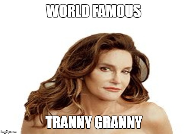 WORLD FAMOUS TRANNY GRANNY | made w/ Imgflip meme maker