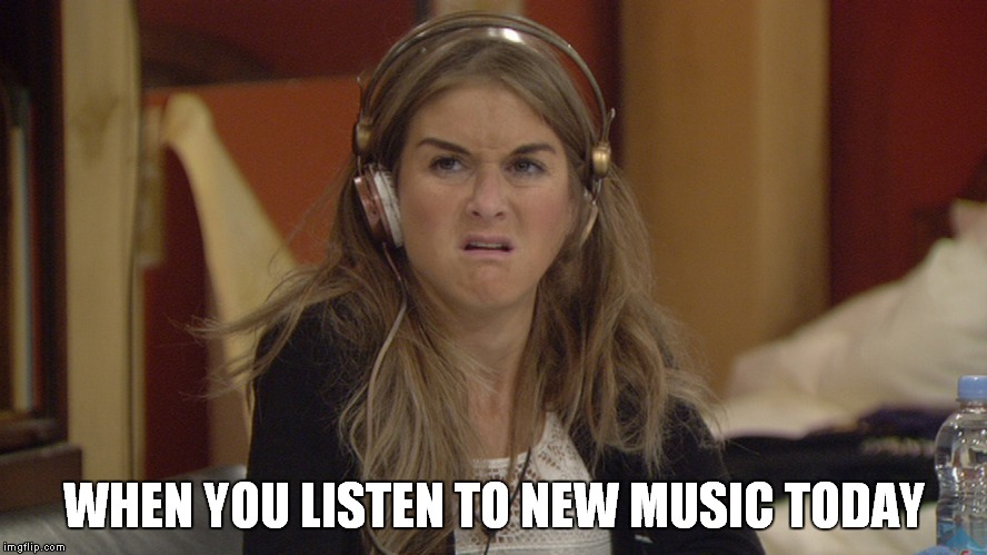 New Music Today Nikki | WHEN YOU LISTEN TO NEW MUSIC TODAY | image tagged in new music today nikki,nikki grahame,nikki,big brother,reality tv,music | made w/ Imgflip meme maker