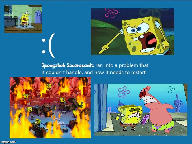 spongebob error | image tagged in spongebob,computer virus | made w/ Imgflip meme maker