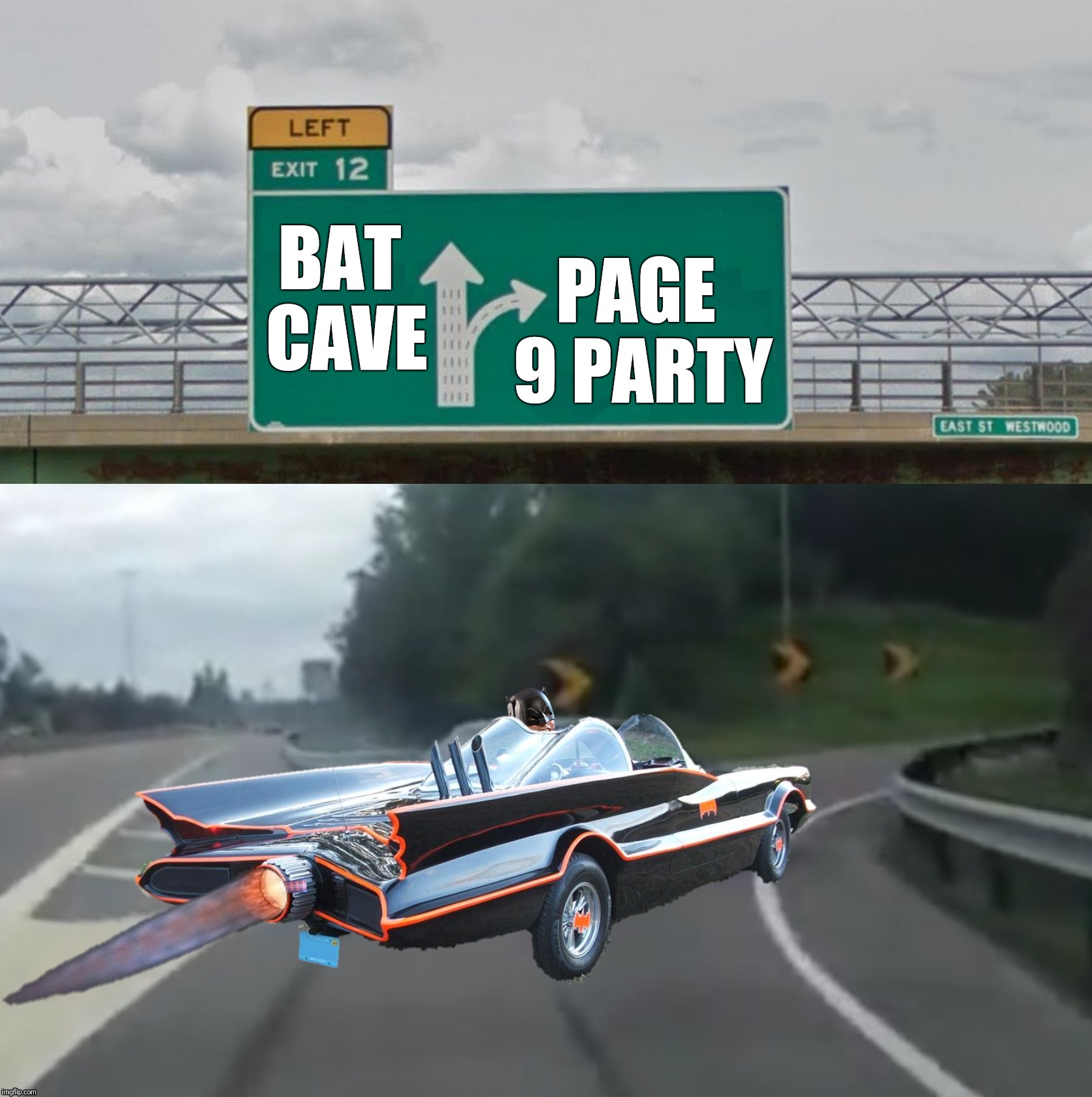 Join the fun, Page 9 Party on Monday March 19th at 9pm Eastern Time. | BAT CAVE; PAGE 9 PARTY | image tagged in left exit 12 batmobile,page 9 party | made w/ Imgflip meme maker