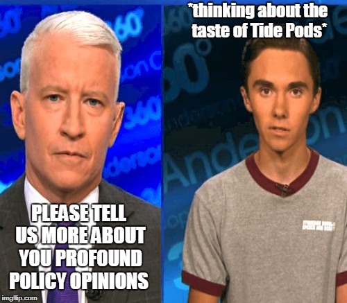 *thinking about the taste of Tide Pods* PLEASE TELL US MORE ABOUT YOU PROFOUND POLICY OPINIONS | made w/ Imgflip meme maker