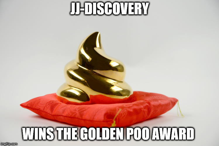 JJ-DISCOVERY; WINS THE GOLDEN POO AWARD | made w/ Imgflip meme maker