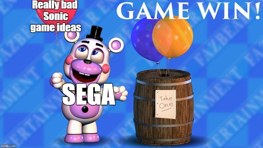 Balloon Barrel Meme by GradiusLover2000 #2 - Why Sonic is Failing | Really bad Sonic game ideas; SEGA | image tagged in fnaf 6,balloon barrel meme,video games | made w/ Imgflip meme maker