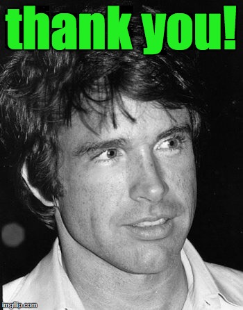 thank you! | made w/ Imgflip meme maker