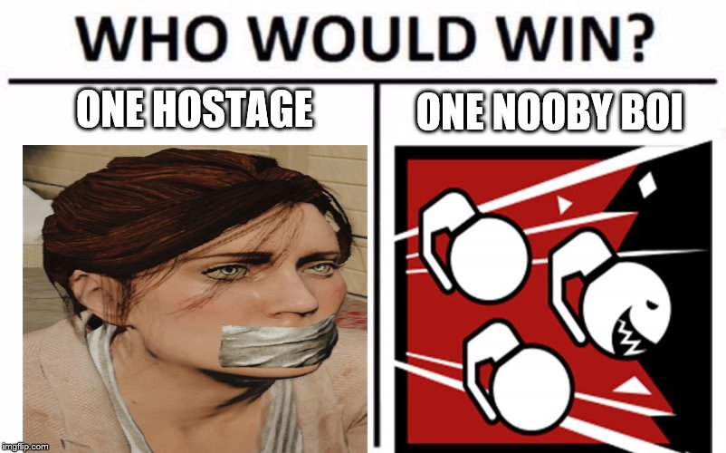 Who Would Win? | ONE NOOBY BOI; ONE HOSTAGE | image tagged in memes,who would win | made w/ Imgflip meme maker