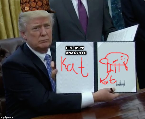 Trump Bill Signing | PROJECT ANALYSIS | image tagged in memes,trump bill signing,scumbag | made w/ Imgflip meme maker
