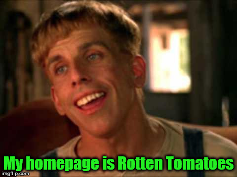 Critics | My homepage is Rotten Tomatoes | image tagged in critics,movie reviews | made w/ Imgflip meme maker