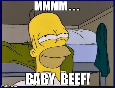 MMMM . . . BABY  BEEF! | made w/ Imgflip meme maker