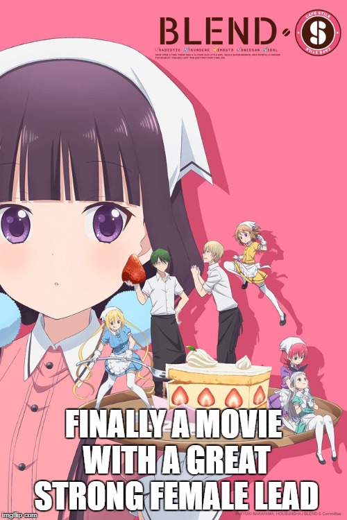 Strong female lead | FINALLY A MOVIE WITH A GREAT STRONG FEMALE LEAD | image tagged in blend s,female lead,dead meme | made w/ Imgflip meme maker