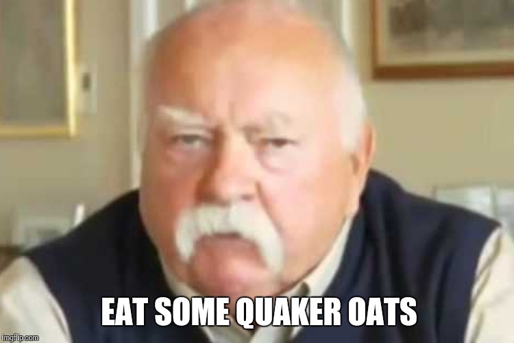 EAT SOME QUAKER OATS | made w/ Imgflip meme maker