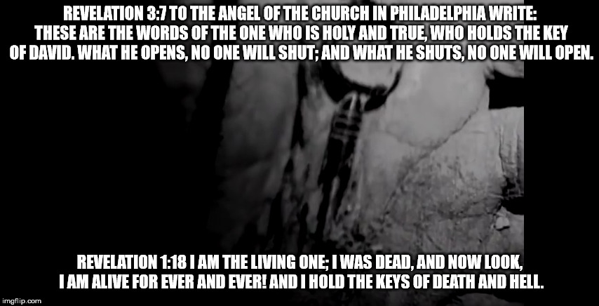 Might is Right wickedness. | REVELATION 3:7 TO THE ANGEL OF THE CHURCH IN PHILADELPHIA WRITE: THESE ARE THE WORDS OF THE ONE WHO IS HOLY AND TRUE, WHO HOLDS THE KEY OF DAVID. WHAT HE OPENS, NO ONE WILL SHUT; AND WHAT HE SHUTS, NO ONE WILL OPEN. REVELATION 1:18 I AM THE LIVING ONE; I WAS DEAD, AND NOW LOOK, I AM ALIVE FOR EVER AND EVER! AND I HOLD THE KEYS OF DEATH AND HELL. | image tagged in jesus christ,church,key,death,hell,might is right | made w/ Imgflip meme maker