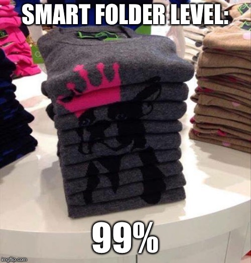 SMART FOLDER LEVEL: 99% | made w/ Imgflip meme maker
