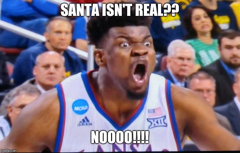 March Madness Revelation | SANTA ISN'T REAL?? NOOOO!!!! | image tagged in march madness,santa claus | made w/ Imgflip meme maker