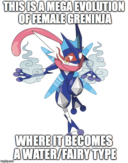 Mega-Evolved Greninja | THIS IS A MEGA EVOLUTION OF FEMALE GRENINJA; WHERE IT BECOMES A WATER/FAIRY TYPE | image tagged in greninja,mega evolution,memes,pokemon | made w/ Imgflip meme maker