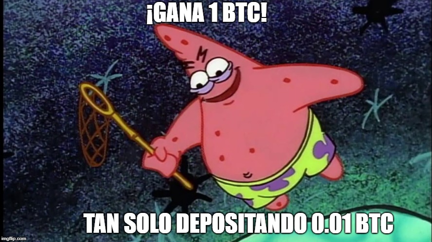 ¡GANA 1 BTC! TAN SOLO DEPOSITANDO 0.01 BTC | made w/ Imgflip meme maker