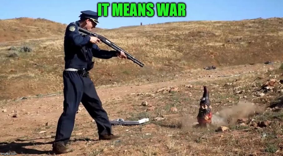 IT MEANS WAR | made w/ Imgflip meme maker