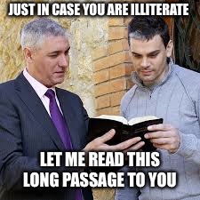 JUST IN CASE YOU ARE ILLITERATE LET ME READ THIS LONG PASSAGE TO YOU | made w/ Imgflip meme maker