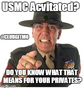 #CLUBGITMO USMC Activated? Do u know what that means for your privates? #QAnon 955 #ImWithHER #44GITMO #DontDroptheSOAP | USMC Acvitated? Q; #CLUBGITMO; DO YOU KNOW WHAT THAT MEANS FOR YOUR PRIVATES? | image tagged in marines run towards the sound of chaos,deep state,government corruption,donald trump you're fired,guantanamo | made w/ Imgflip meme maker