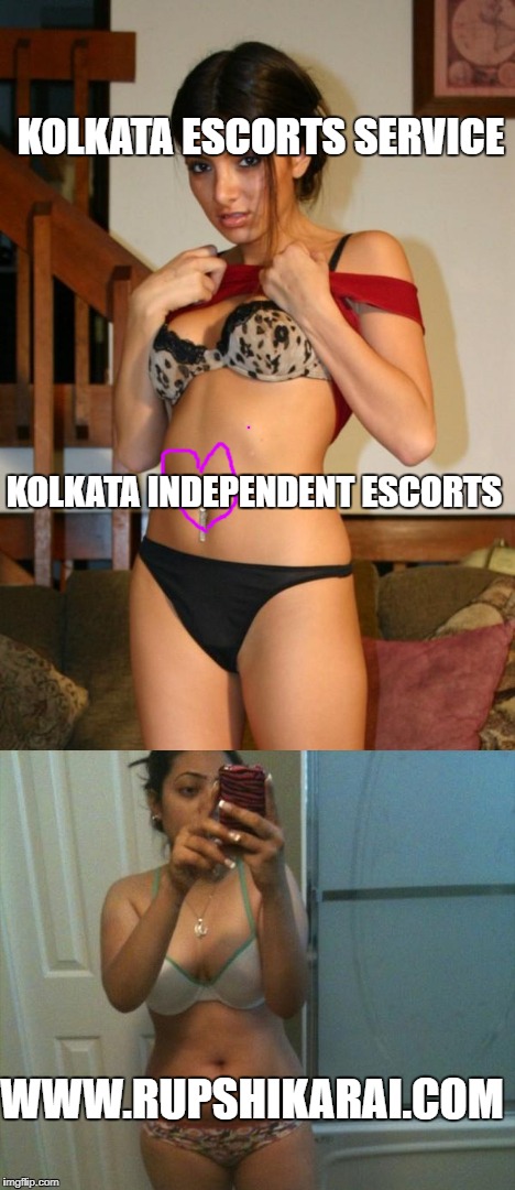 Kolkata Escorts Girls - rupshikarai.com | KOLKATA ESCORTS SERVICE; KOLKATA INDEPENDENT ESCORTS; WWW.RUPSHIKARAI.COM | image tagged in kolkata escorts,kolkata escort,kolkata escorts girls,kolkata escorts service,kolkata independent escorts,kolkata call girls | made w/ Imgflip meme maker