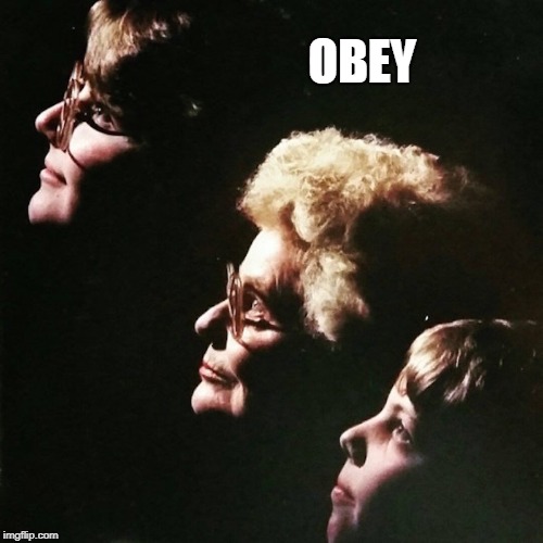OBEY | OBEY | image tagged in memes,obey,brainwashed,brainwashing,family photo,weird photo of the day | made w/ Imgflip meme maker