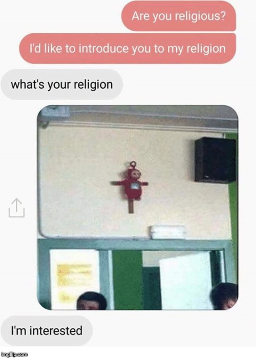 image tagged in religion,memes | made w/ Imgflip meme maker