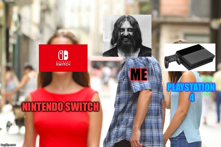 I’m a horrible person | ME; PLAYSTATION 4; NINTENDO SWITCH | image tagged in memes,distracted boyfriend | made w/ Imgflip meme maker