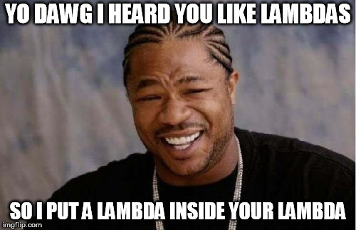 I put a lambda inside your lambda