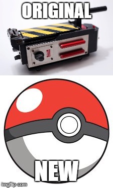 My how the times change... | ORIGINAL; NEW | image tagged in ghost,ghostbusters,pokemon,pokeball,stupid | made w/ Imgflip meme maker