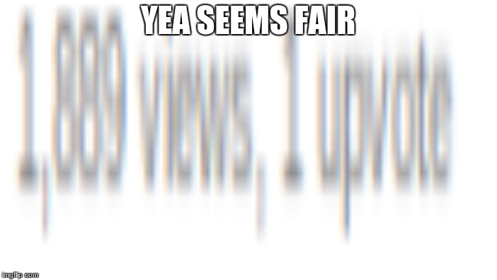 YEA SEEMS FAIR | made w/ Imgflip meme maker