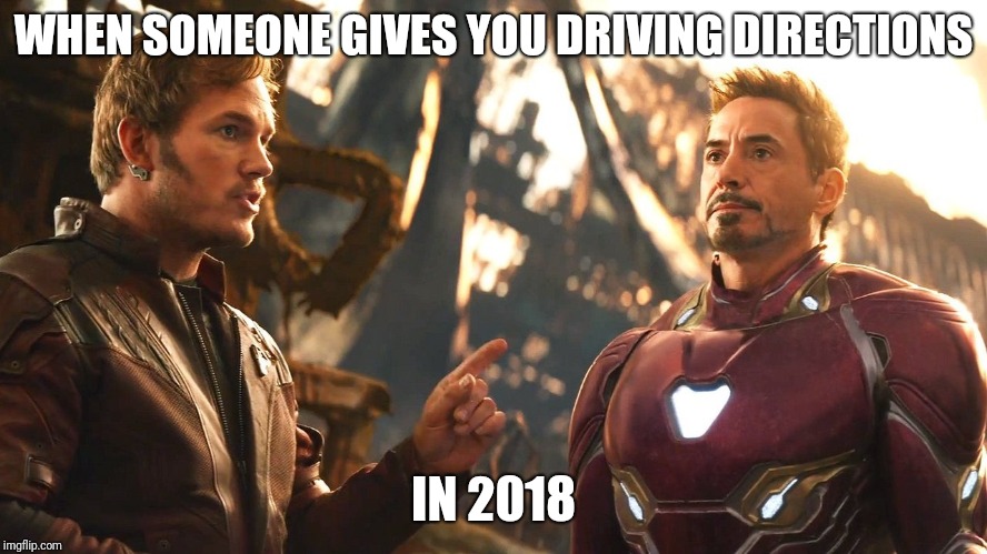 WHEN SOMEONE GIVES YOU DRIVING DIRECTIONS; IN 2018 | made w/ Imgflip meme maker