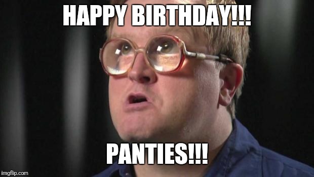 funny bubbles | HAPPY BIRTHDAY!!! PANTIES!!! | image tagged in funny bubbles | made w/ Imgflip meme maker