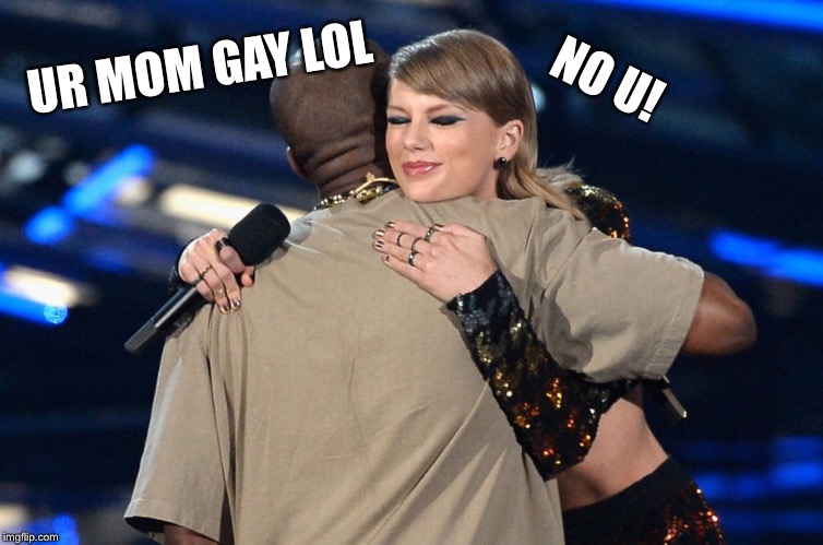 UR MOM GAY LOL NO U! | made w/ Imgflip meme maker