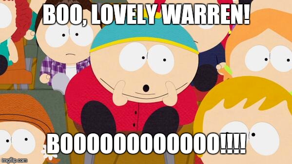 BOO, LOVELY WARREN! BOOOOOOOOOOOO!!!! | made w/ Imgflip meme maker