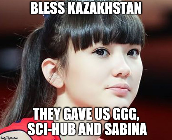 BLESS | BLESS KAZAKHSTAN; THEY GAVE US GGG, SCI-HUB AND SABINA | image tagged in blessings | made w/ Imgflip meme maker