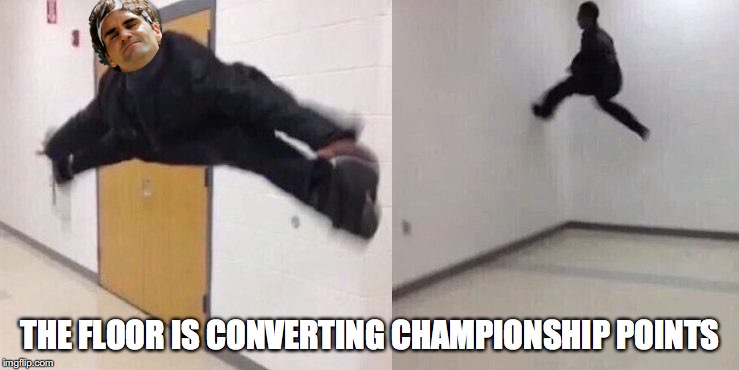 The Floor is Lava | THE FLOOR IS CONVERTING CHAMPIONSHIP POINTS | image tagged in the floor is lava | made w/ Imgflip meme maker