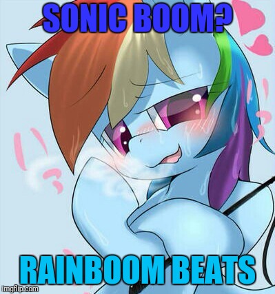 SONIC BOOM? RAINBOOM BEATS | made w/ Imgflip meme maker