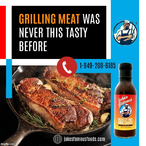 Do not miss the opportunity to make your barbecue taste classic with the best Jake's Famous BBQ Sauce. | image tagged in barbecue,bbq,tasty,food,love,grilling | made w/ Imgflip meme maker