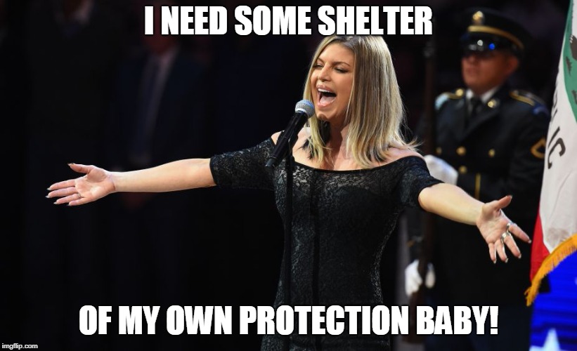 Fergie & Jesus | I NEED SOME SHELTER; OF MY OWN PROTECTION BABY! | image tagged in fergie  jesus | made w/ Imgflip meme maker