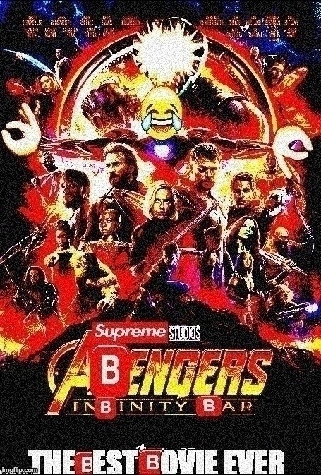 My first attempt at making a "deep fried" meme | image tagged in memes,funny,marvel,avengers,infinity war,deep fried memes | made w/ Imgflip meme maker