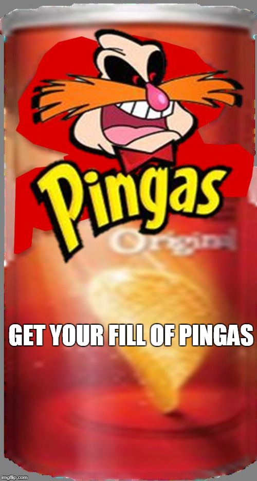 Pingas Chips | GET YOUR FILL OF PINGAS | image tagged in pingas chips | made w/ Imgflip meme maker
