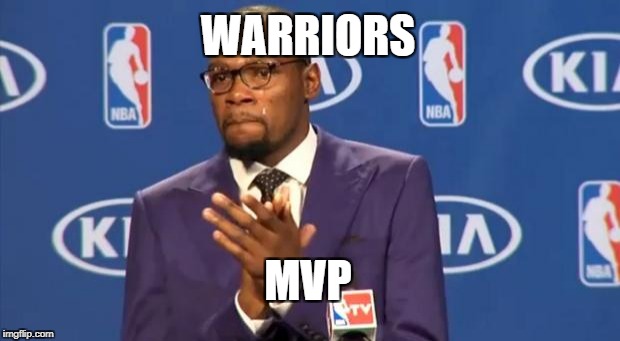 You The Real MVP Meme | WARRIORS; MVP | image tagged in memes,you the real mvp | made w/ Imgflip meme maker