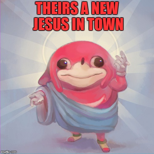 everybody say Uganda  | THEIRS A NEW JESUS IN TOWN | image tagged in uganda,memes,funny,jesus | made w/ Imgflip meme maker