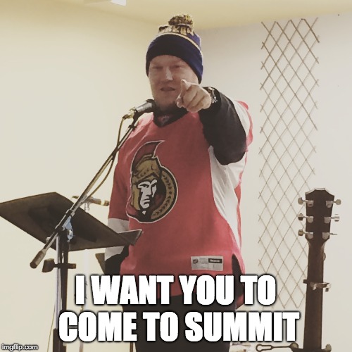 I WANT YOU TO COME TO SUMMIT | image tagged in joe | made w/ Imgflip meme maker