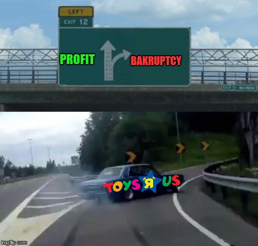 Left Exit 12 Off Ramp | BAKRUPTCY; PROFIT | image tagged in memes,left exit 12 off ramp | made w/ Imgflip meme maker