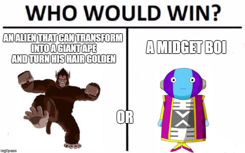 Who Would Win? | A MIDGET BOI; AN ALIEN THAT CAN TRANSFORM INTO A GIANT APE AND TURN HIS HAIR GOLDEN; OR | image tagged in memes,who would win | made w/ Imgflip meme maker