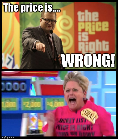 Gameshow Tantrum | The price is.... WRONG! | image tagged in drew carey,the price is right,the price is wrong | made w/ Imgflip meme maker